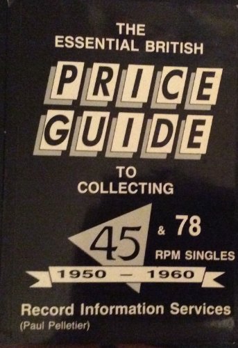 Stock image for Essential British Price Guide to Collecting 45 and 78 R.P.M.Singles, 1950-60 for sale by WorldofBooks