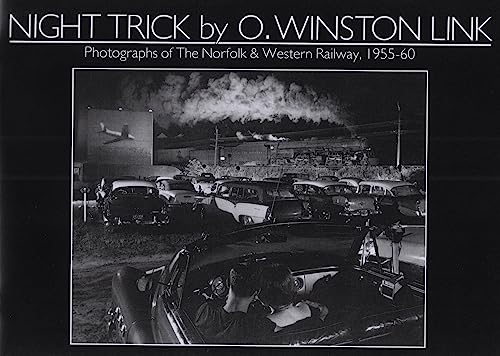Stock image for Night Trick by O. Winston Link: Photographs of The Norfolk & Western Railway, 1955-60 (an exhibition catalogue). for sale by BookScene