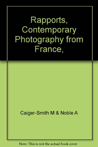 Imagen de archivo de Rapports: Contemporary Photography from France a la venta por PsychoBabel & Skoob Books