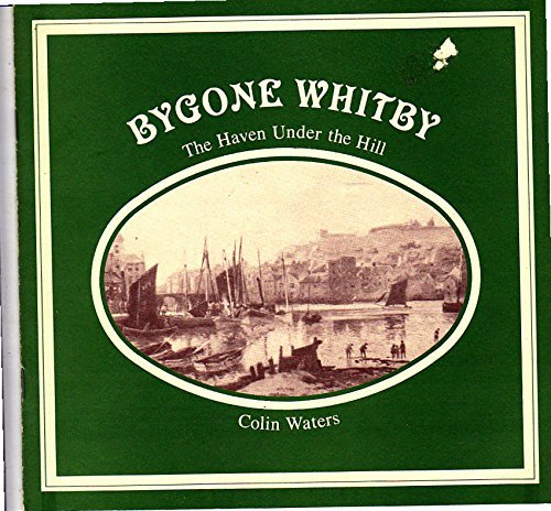 Stock image for Bygone Whitby for sale by Reuseabook