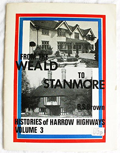 9780907925033: Histories of Harrow Highways: From the Weald to Stanmore v. 3