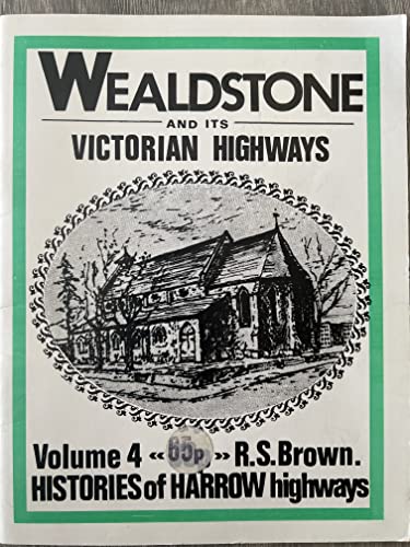 9780907925040: Histories of Harrow Highways: Wealdstone and Its Victorian Highways v. 4