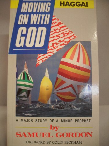 Stock image for Moving on with God: Study in Haggai for sale by The Book Squirrel Limited