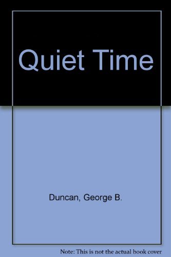 QUIET TIME --Daily Devotional Meditations for a Whole Year;