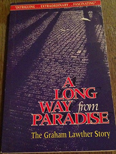 Imagen de archivo de A Very Long Way from Paradise: Graham Lawther Story a la venta por WorldofBooks