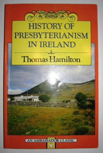 Stock image for A History of Presbyterianism in Ireland for sale by WorldofBooks