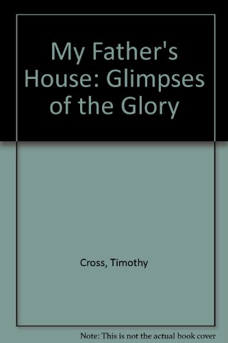 Stock image for My Father's House: Glimpses of the Glory for sale by WorldofBooks