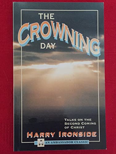 Stock image for Crowning Day: Talks on the Second Coming of Christ for sale by WorldofBooks