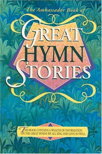 Beispielbild fr Ambassador Book of Great Hymn Stories zum Verkauf von ThriftBooks-Atlanta