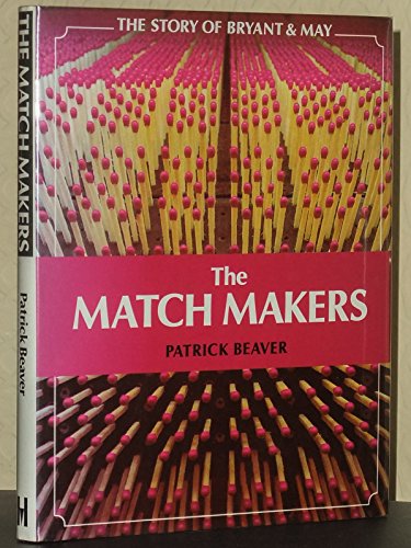 Beispielbild fr The Match Makers; The Story of Bryant & May zum Verkauf von Babushka Books & Framers