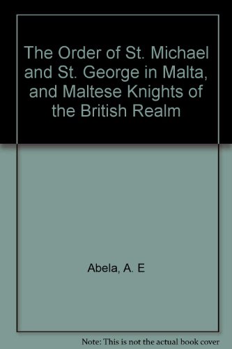 9780907930396: The Order of St Michael and St George in Malta and Maltese Knights of the British Realm
