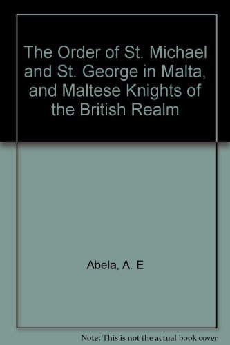 9780907930396: The Order of St. Michael and St. George in Malta, and Maltese Knights of the British Realm