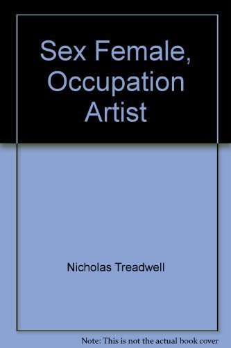 9780907932024: Sex Female, Occupation Artist