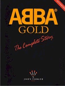 Beispielbild fr ABBA'' GOLD: THE COMPLETE STORY' zum Verkauf von Books From California