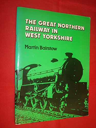 Beispielbild fr Great Northern Railway in West Yorkshire zum Verkauf von WorldofBooks