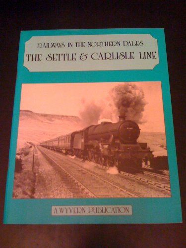 Stock image for Railways in the North Dales: The Settle and Carlisle Line for sale by Bemrose Books