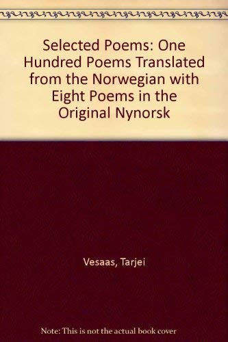 Selected Poems: 100 Poems translated from the Norwegian with 8 poems given in the original Nynorsk