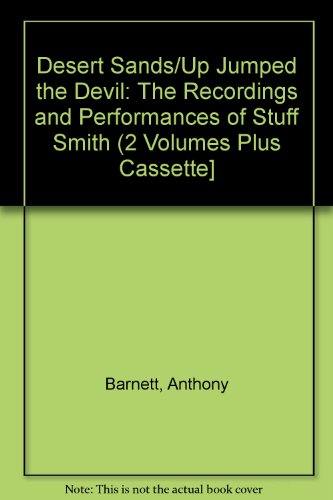 9780907954255: Desert Sands/up Jumped the Devil: The Recordings And Performances of Stuff Smith, Book And Cassette: The Recordings and Performances of Stuff Smith - ... Discography and Biographical Source Book