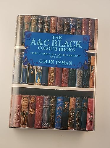 Imagen de archivo de The A & C Black Colour Books: A Collector's Guide and Bibliography, 1900-1930 a la venta por Kennys Bookshop and Art Galleries Ltd.