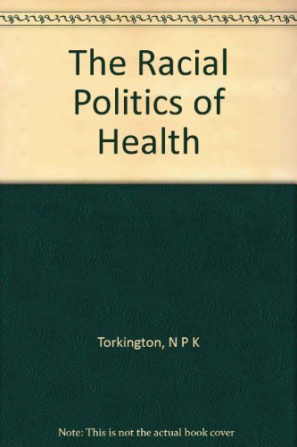 Imagen de archivo de The Racial Politics of Health a la venta por Phatpocket Limited