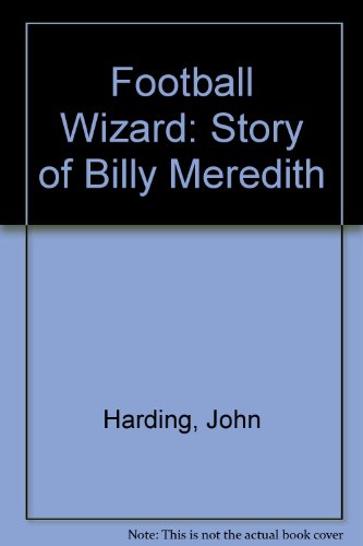 9780907969068: Football Wizard: Story of Billy Meredith