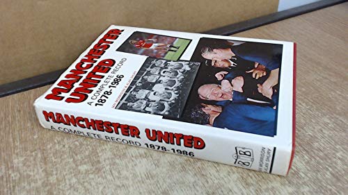 Beispielbild fr Manchester United: A Complete Record, 1878-1986 zum Verkauf von WorldofBooks