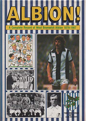 Beispielbild fr Albion! : A Complete Record of West Bromwich Albion 1879-1987 zum Verkauf von Better World Books Ltd