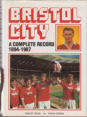 Beispielbild fr Bristol City - A Complete Record 1894-1987 zum Verkauf von Lion Books PBFA