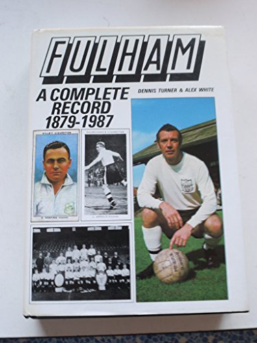 Stock image for Fulham: A Complete Record, 1879-1987 for sale by WorldofBooks