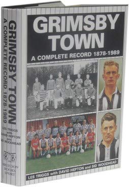 Stock image for Grimsby Town: A Complete Record 1878-1989 for sale by M RICHARDSON RARE BOOKS (PBFA Member)