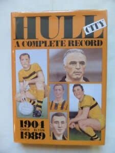 Hull City: A Complete Record, 1904-89 - Elton, Christopher R.