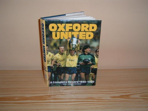 9780907969525: Oxford United: A Complete Record, 1893-1989