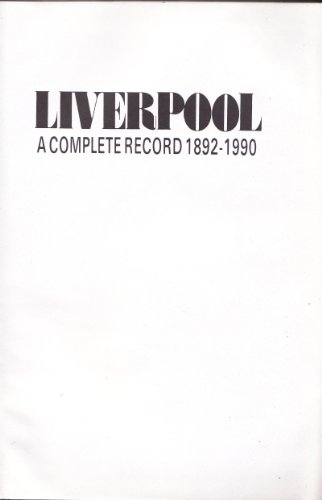 Beispielbild fr Liverpool: A Complete Record, 1892-1990 zum Verkauf von WorldofBooks