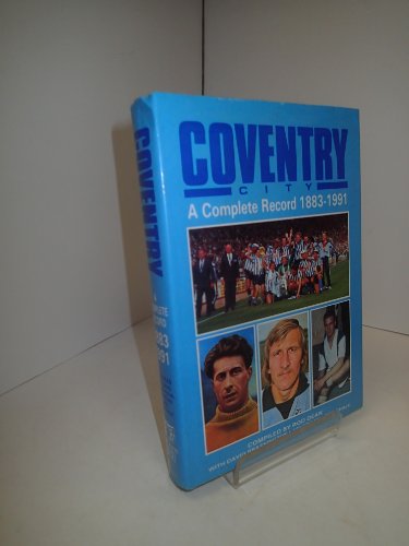 Beispielbild fr Coventry City: A Complete Record, 1883-1991 zum Verkauf von WorldofBooks