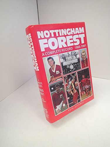 Beispielbild fr Nottingham Forest: A Complete Record, 1865-1991 zum Verkauf von WorldofBooks