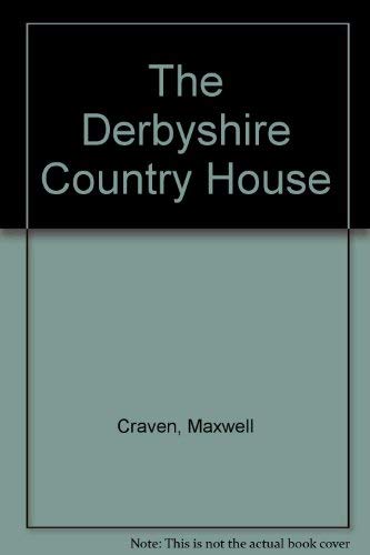 Stock image for The Derbyshire Country House for sale by WorldofBooks