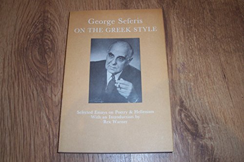 On the Greek Style: Selected Essays on Poetry and Hellenism (9780907978145) by George Seferis