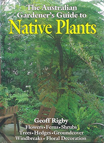 Stock image for THE AUSTRALIAN GARDENER'S GUIDE TO NATIVE PLANTS for sale by Global Village Books