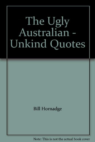 Stock image for The ugly Australian. Unkind Quotes. for sale by Steamhead Records & Books