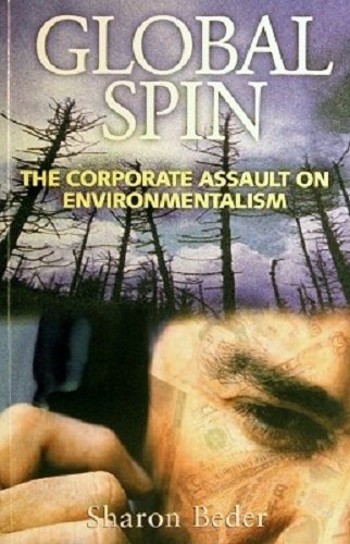 Stock image for Global Spin : The Corporate Assault on Environmentalism for sale by Books@Ruawai