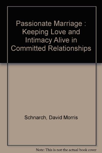 9780908011384: Passionate Marriage : Keeping Love and Intimacy Alive in Committed Relationships