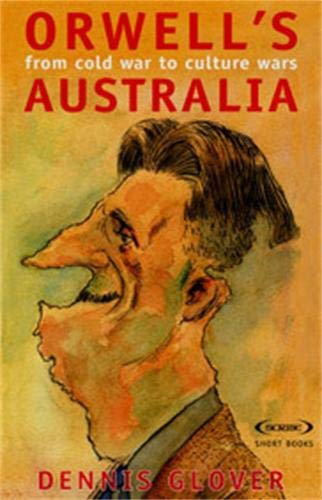 Stock image for Orwell's Australia: From Cold War to Culture Wars for sale by Daedalus Books