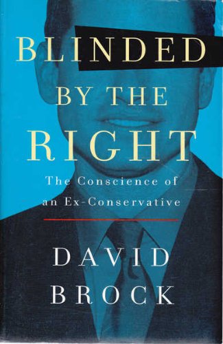 9780908011858: Blinded By the Right; the Conscience of an Ex-Conservative