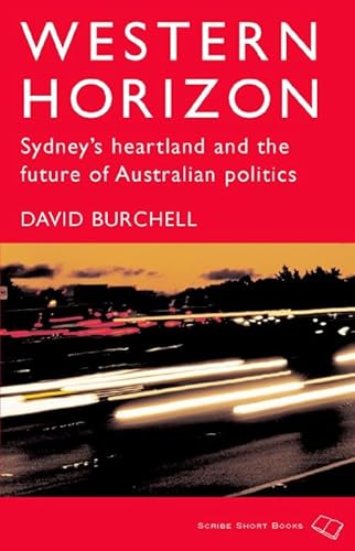 9780908011933: Western Horizon: Sydney's Heartland and the Future of Australian Politics (Scribe Short Books)