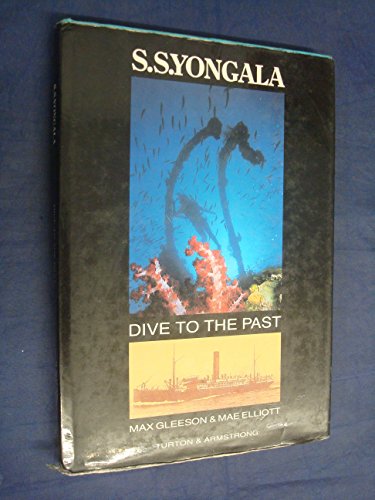 Imagen de archivo de S.S. Yongala: Dive to the past a la venta por ThriftBooks-Dallas