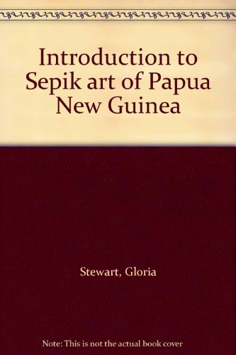 Beispielbild fr Introduction to Sepik Art of Papua New Guinea zum Verkauf von Burke's Books