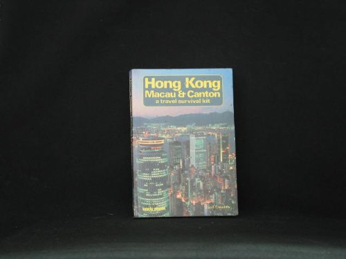 Stock image for Hong Kong, Macau and Canton: A Travel Survival Kit (Lonely Planet Travel Guides) for sale by Wonder Book