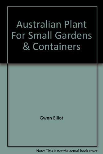 Stock image for Australian plants for small gardens and containers for sale by The Book Bin