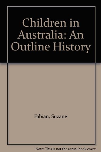 Stock image for Children In Australia: An Outline History for sale by The Book Escape