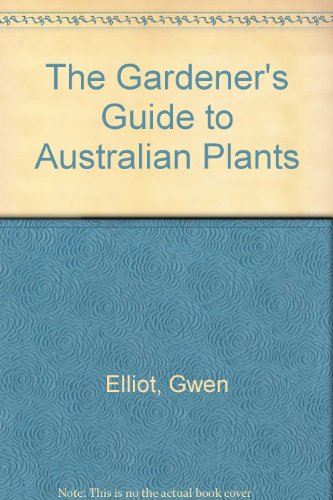 9780908090792: Gardener's Guide to Australian Plants